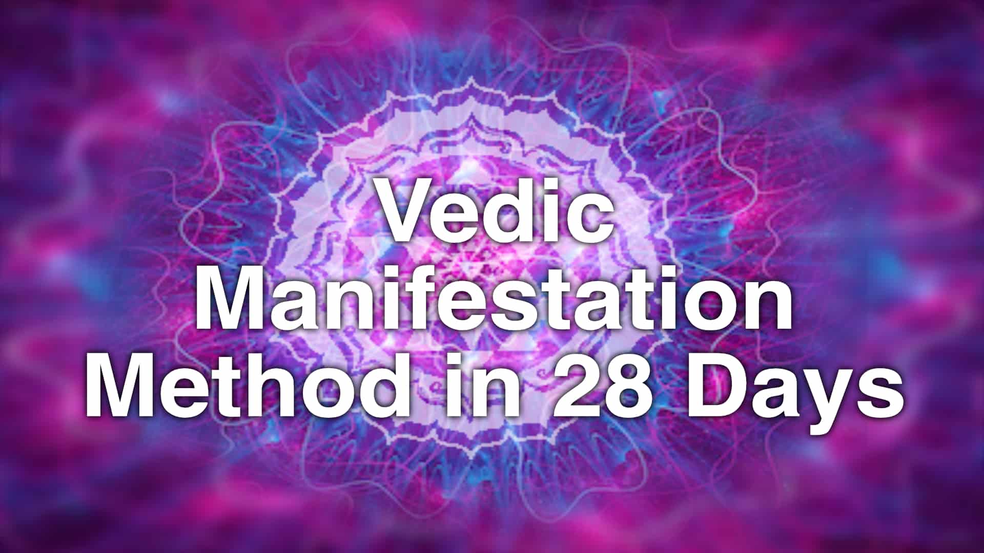 28 Days Vedic Manifestation Method